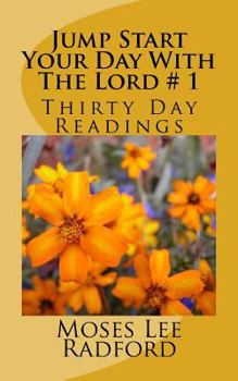 Paperback Jump Start Your Day With The Lord # 1: Thirty Day Readings Book