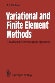 Paperback Variational and Finite Element Methods: A Symbolic Computation Approach Book