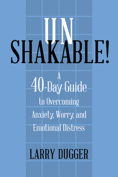 Paperback Unshakable!: A 40-Day Guide to Overcoming Anxiety, Worry, and Emotional Distress Book