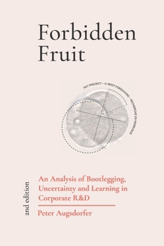 Paperback Forbidden Fruit: An Analysis of Bootlegging, Uncertainty, and Learning in Corporate R&D Book