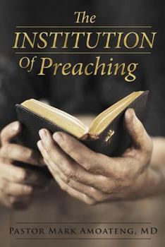 Paperback The Institution of Preaching Book