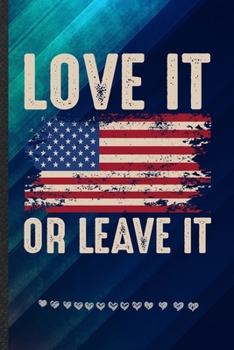 Paperback Love It or Leave It: Funny Lined Notebook Journal For Workout Gym Patriotic Usa, Unique Special Inspirational Birthday Gift, School 6 X 9 1 Book