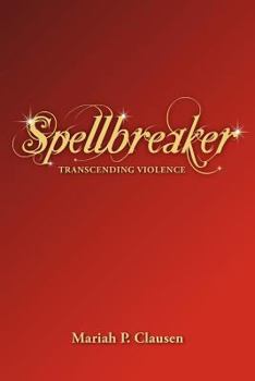 Paperback Spellbreaker: Transcending Violence Book