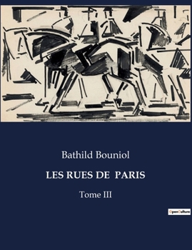 Les Rues de Paris: Tome III