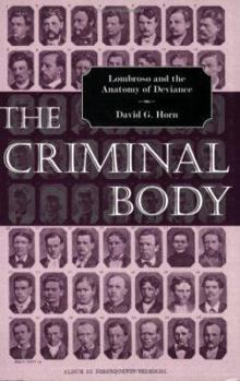 The Criminal Body: Lombroso and the Anatomy of Deviance