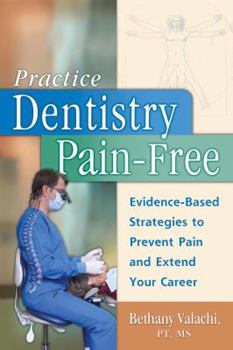 Paperback Practice Dentistry Pain-Free: Evidence-Based Strategies to Prevent Pain and Extend Your Career Book