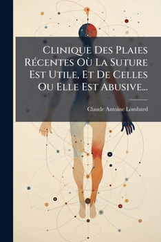 Paperback Clinique Des Plaies Récentes Où La Suture Est Utile, Et De Celles Ou Elle Est Abusive... [French] Book