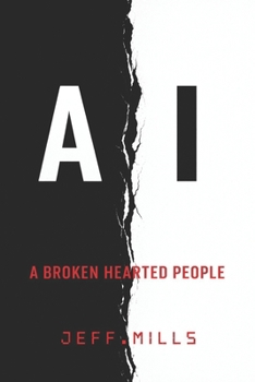 A/I: A Broken-Hearted People