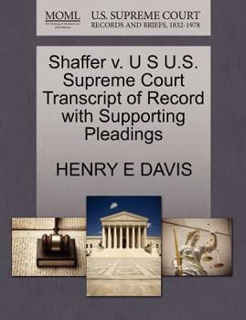 Paperback Shaffer V. U S U.S. Supreme Court Transcript of Record with Supporting Pleadings Book