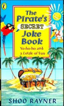 Hardcover Pirate's Secret Joke Book: Yo-Ho-Ho and a Lottle of Fun Book