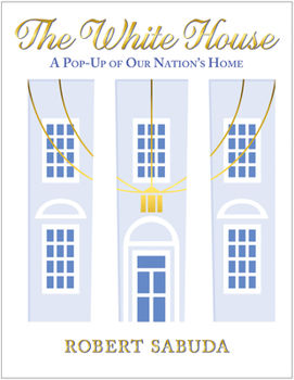 Board book The White House: A Pop-Up of Our Nation's Home Book