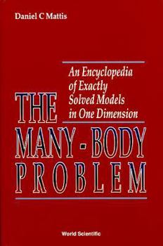 Hardcover Many-Body Problem, The: An Encyclopedia of Exactly Solved Models in One Dimension (3rd Printing with Revisions and Corrections) Book