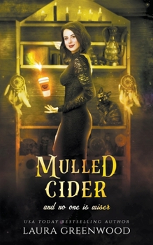 Mulled Cider And No One Is Wiser - Book #5 of the Cauldron Coffee Shop