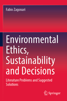 Paperback Environmental Ethics, Sustainability and Decisions: Literature Problems and Suggested Solutions Book