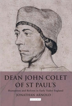 Paperback Dean John Colet of St Paul's: Humanism and Reform in Early Tudor England Book