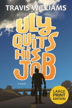 Paperback Uly Quits His Job (Large Print) [Large Print] Book