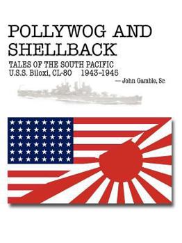 Paperback Pollywog and Shellback Tales of the South Pacific: U.S.S. Biloxi, CL-80 1943-1945 Book