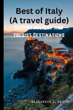 Paperback Best of Italy (A Travel Guide): Easter holiday and tourist Destinations Book