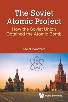 Paperback Soviet Atomic Project, The: How the Soviet Union Obtained the Atomic Bomb Book