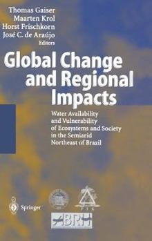 Global Change and Regional Impacts: Water Availability and Vulnerability of Ecosystems and Society in the Semiarid Northeast of Brazil