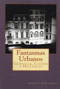 Paperback Fantasmas Urbanos: Crônicas, Causos E Histórias [Portuguese] Book