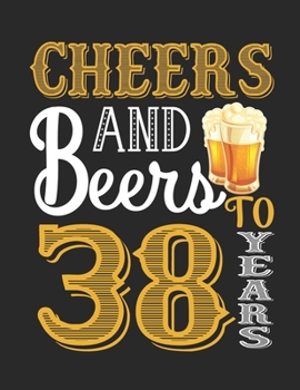 Paperback Cheers And Beers To 38 Years: Cute Lined Journal Notebook For Girls Who Are 38 Years Old, 38th Birthday Gift, Funny Retro Birthday Gift Notebook - H Book