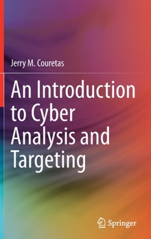 Hardcover An Introduction to Cyber Analysis and Targeting Book