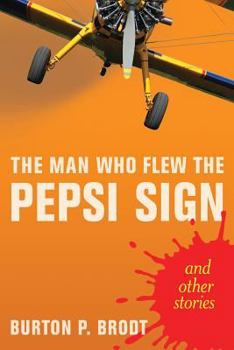Paperback The Man Who Flew the Pepsi Sign (and other stories) Book