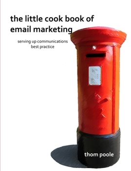 Paperback The Little Cook Book of Email Marketing Book