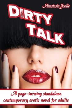 Paperback Dirty Talk: A Page-Turning Standalone Contemporary Erotic Novel for Adults Book