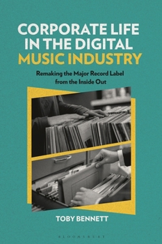 Paperback Corporate Life in the Digital Music Industry: Remaking the Major Record Label from the Inside Out Book