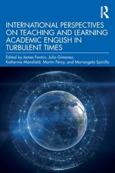 Paperback International Perspectives on Teaching and Learning Academic English in Turbulent Times Book