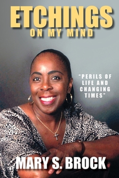 Etchings on My Mind: Perils of Life and Changing Times