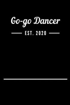 Paperback Go-go Dancer EST. 2020: Blank Lined Notebook Journal Book