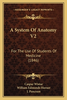 Paperback A System Of Anatomy V2: For The Use Of Students Of Medicine (1846) Book