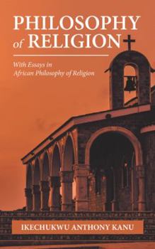 Paperback Philosophy of Religion: With Essays in African Philosophy of Religion Book