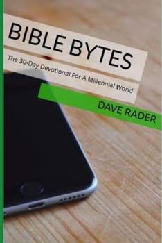 Paperback Bible Bytes: The 30-Day Devotional For A Millennial World Book