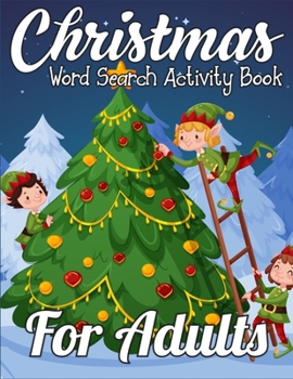 Christmas Word Search Activity Book for Adults: Amazing Activity Book Full of Coloring, Matching, Crosswords, Word Searches, Color by Number & More! (Unique Activity Book for Kids)