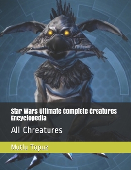 Paperback Star Wars Ultimate Complete Creatures Encyclopedia: All Chreatures Book