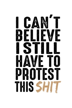 Paperback Notebook: Protest demonstration resistance funny gift 120 Pages, 6x9 Inches, Blank Book