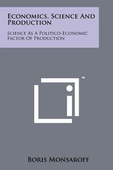 Paperback Economics, Science and Production: Science as a Politico-Economic Factor of Production Book