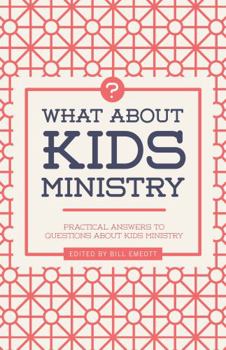 Paperback What about Kids Ministry?: Practical Answers to Questions about Kids Ministry Book