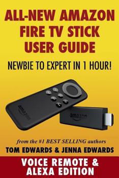Paperback Amazon Fire TV Stick User Guide: Newbie to Expert in 1 Hour! Book