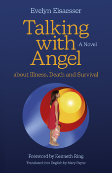 Paperback Talking with Angel about Illness, Death and Survival Book