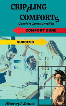 Paperback Crippling Comforts: Comfort Zones Unveiled Book