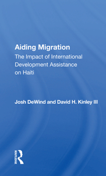 Paperback Aiding Migration: The Impact of International Development Assistance on Haiti Book
