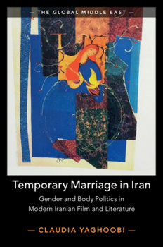 Paperback Temporary Marriage in Iran: Gender and Body Politics in Modern Iranian Film and Literature Book