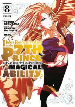 I Was Reincarnated as the 7th Prince, So I'll Take My Time Perfecting My Magical Ability 8 - Book #8 of the I Was Reincarnated as the 7th Prince so I Can Take My Time Perfecting My Magical Ability