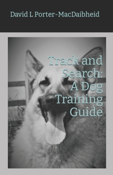Track and Search: A Dog Training Guide