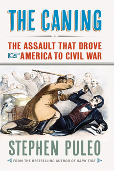 Paperback The Caning: The Assault That Drove America to Civil War Book